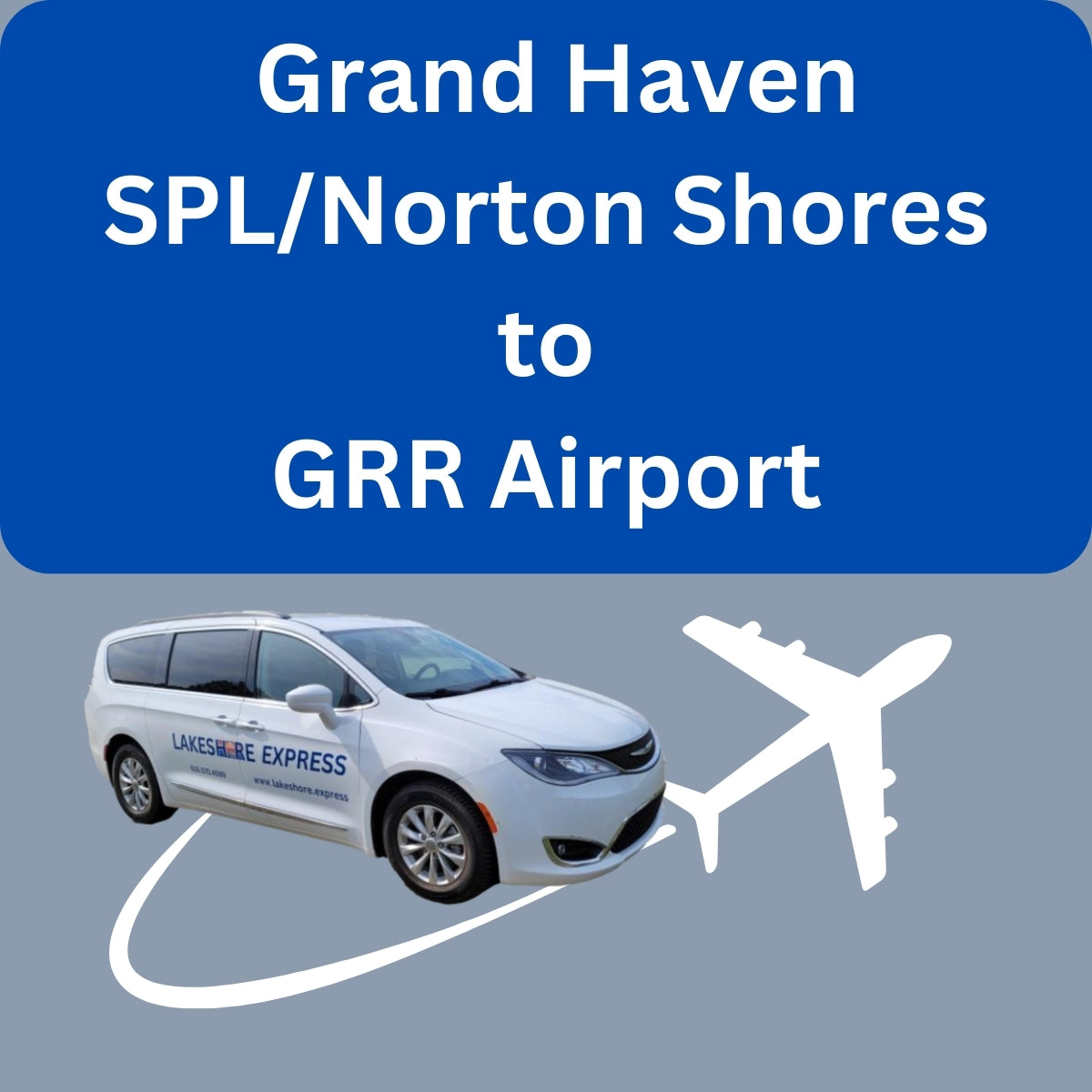 Grand Haven/Spring Lake/Norton Shores to GRR Airport - $79.95 per entire party