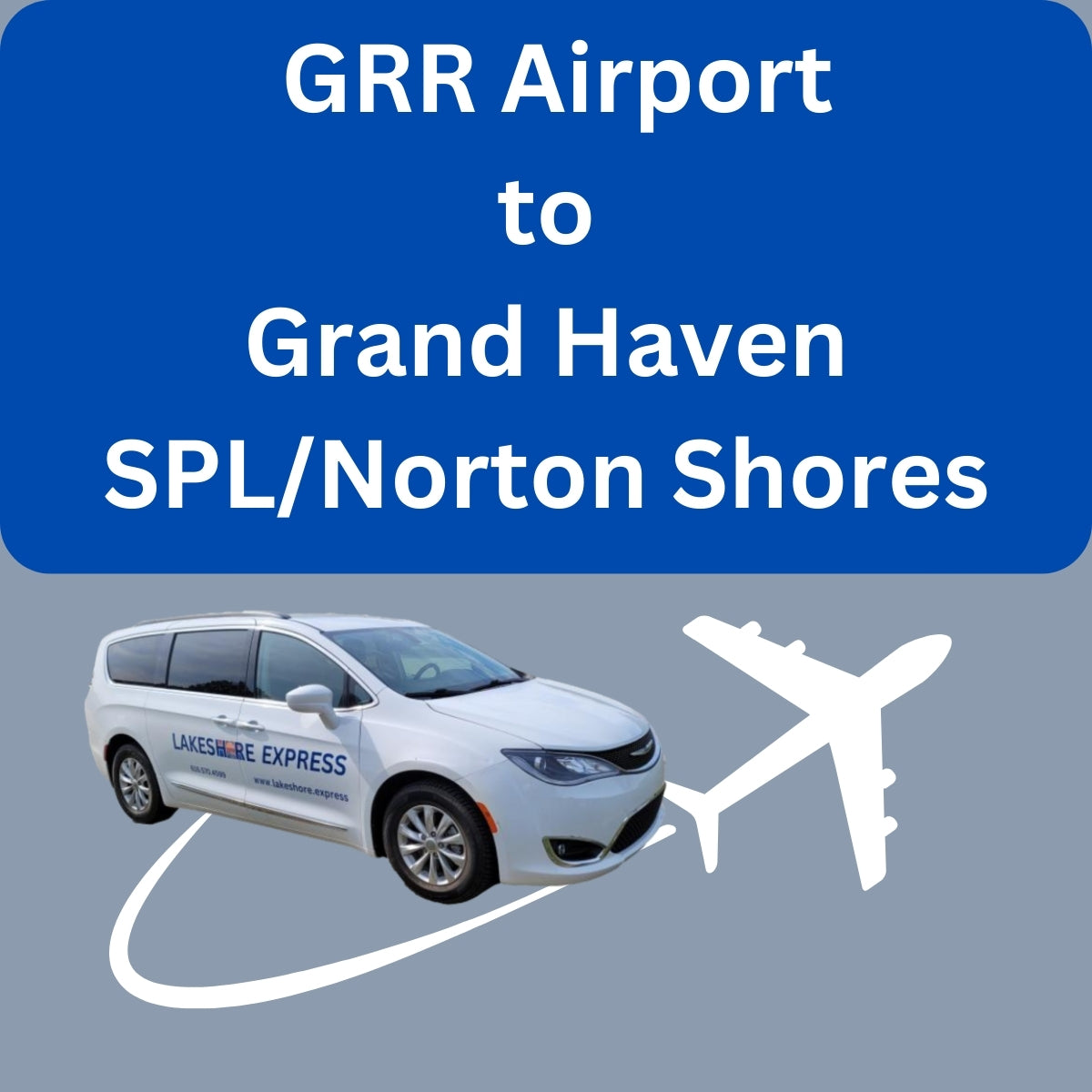 GRR Airport to Grand Haven/Spring Lake/Norton Shores - $79.95 per entire party