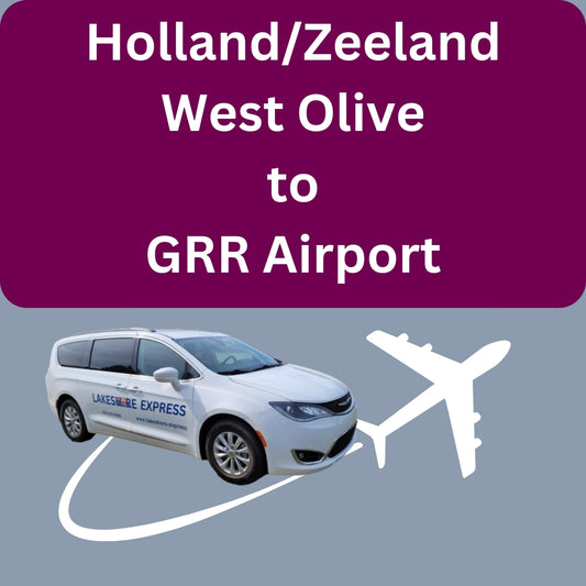 Holland/Zeeland/West Olive to GRR Airport - $69.95 per entire Party/Luggage